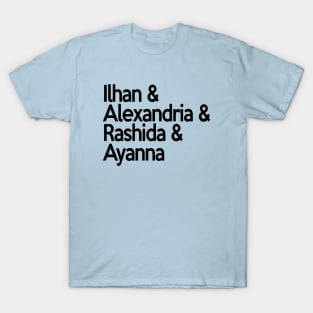 Ilhan Alexandria Rashida Ayanna | Socialist Feminist Democrat Squad! T-Shirt